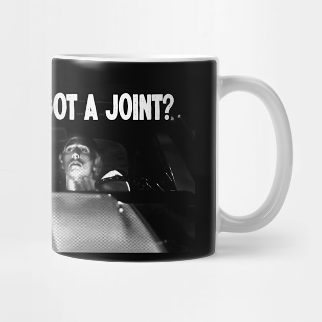 Say Man, You Got A Joint by CultTees